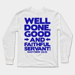 Matthew 25:23 Well Done Long Sleeve T-Shirt